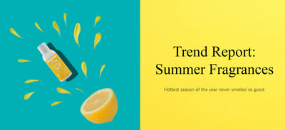 Summer Fragrance Trend Report