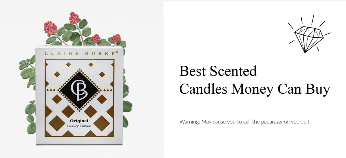 Best Scented Candles Money Can Buy Claire Burke Home Fragrance