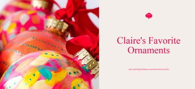 Claire Burke's Favorite Holiday Ornaments